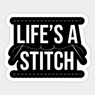 Life's A Stitch - Funny Cross Stitching Quote Sticker